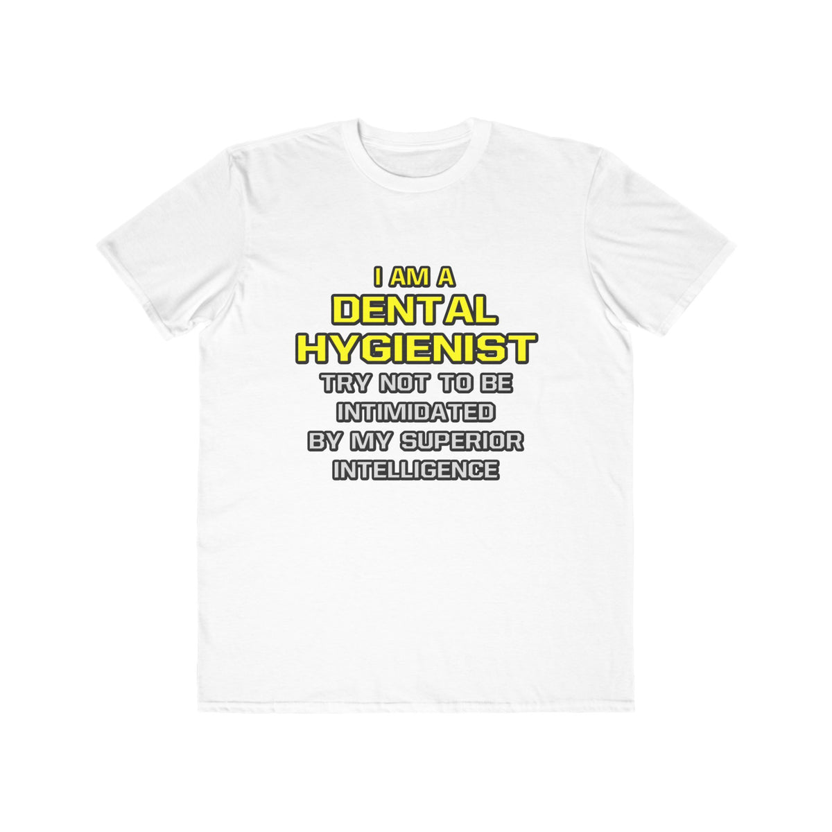 Dental Hygienist...Superior Intelligence - Men's Lightweight Fashion Tee