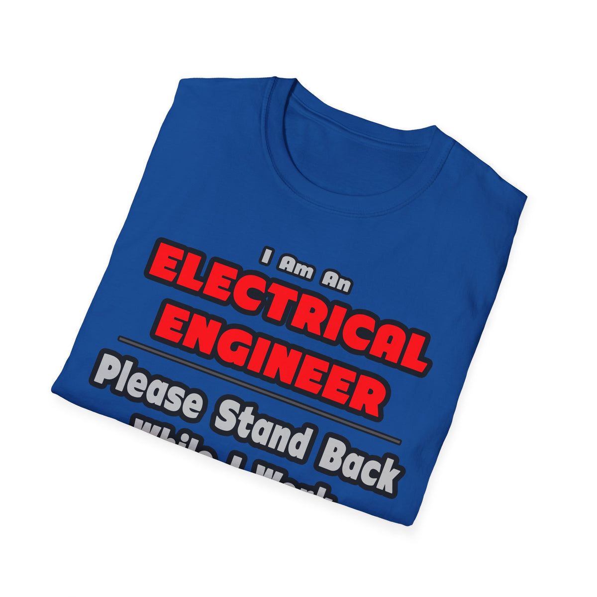Electrical Engineer...Work My Magic - Unisex Softstyle T-Shirt