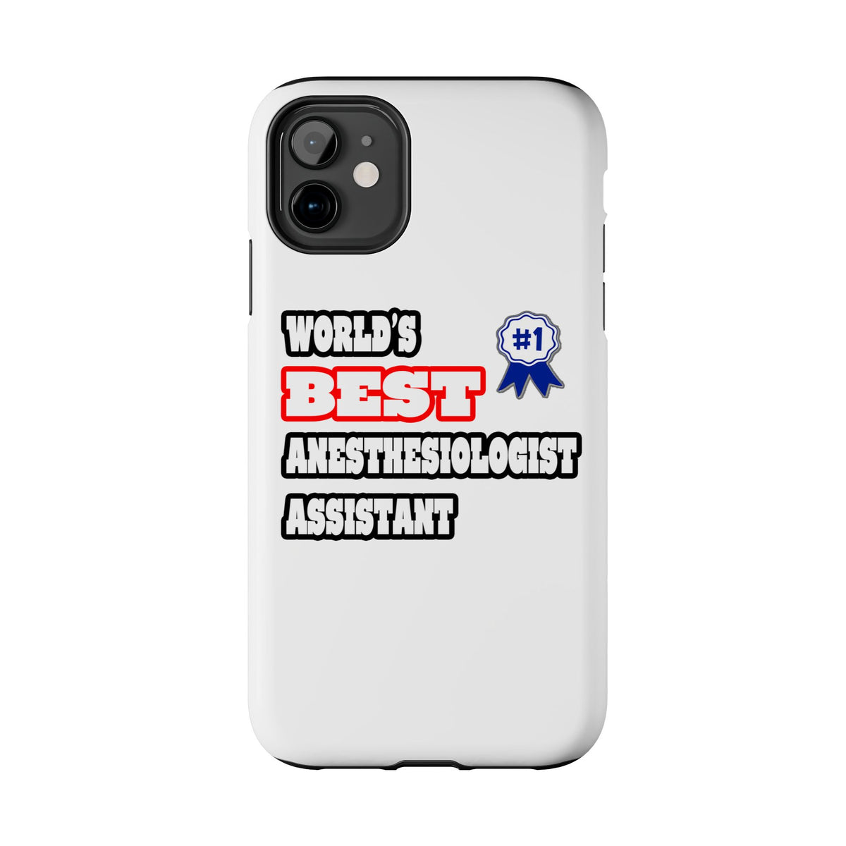 World's Best Anesthesiologist Assistant - Tough Phone Cases
