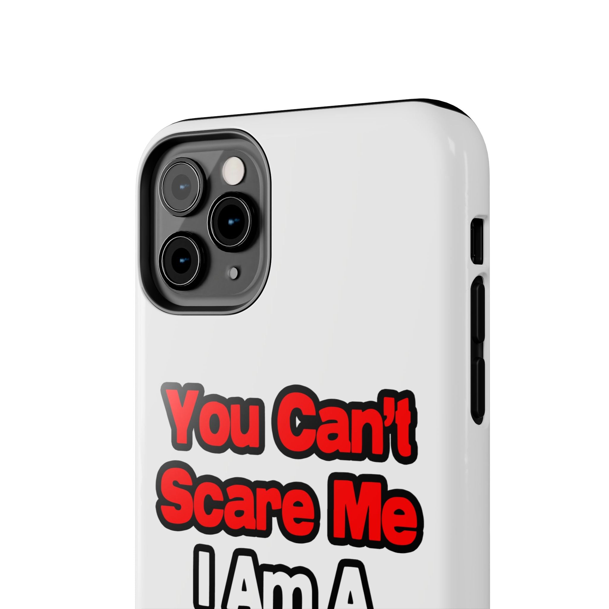 You Can't Scare Me...Nurse - Tough Phone Cases