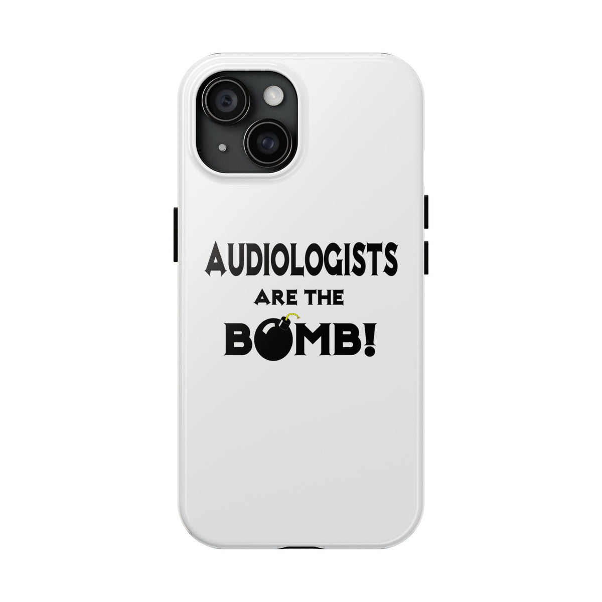 Audiologists Are The Bomb! - Tough Phone Cases