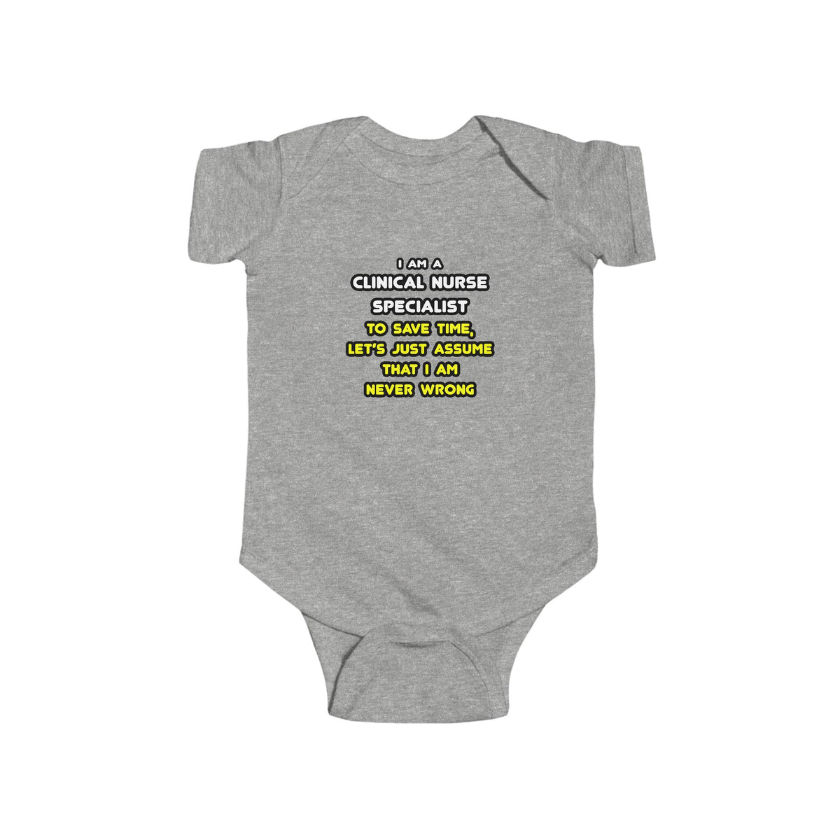 Funny Clinical Nurse Specialist T Shirts and Gifts - Infant Fine Jersey Bodysuit