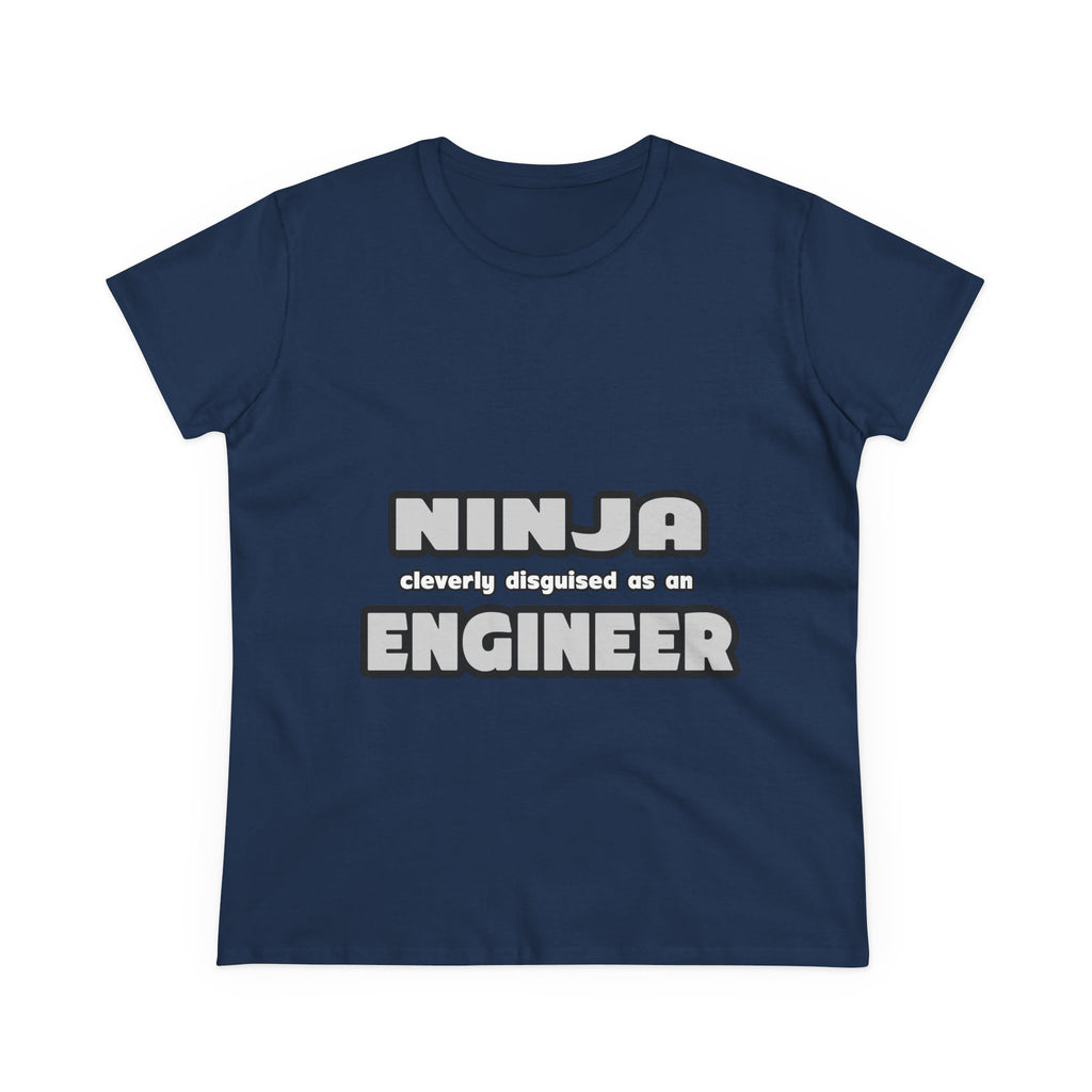 Ninja Cleverly Disguised As An Engineer - Women's Midweight Cotton Tee