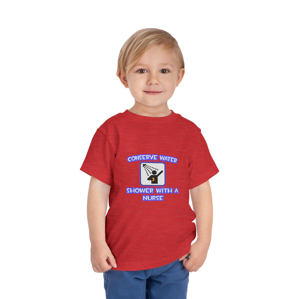 Conserve Water .. Shower With a Nurse - Toddler Short Sleeve Tee