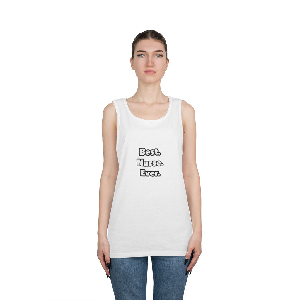 Best. Nurse. Ever - Unisex Heavy Cotton Tank Top