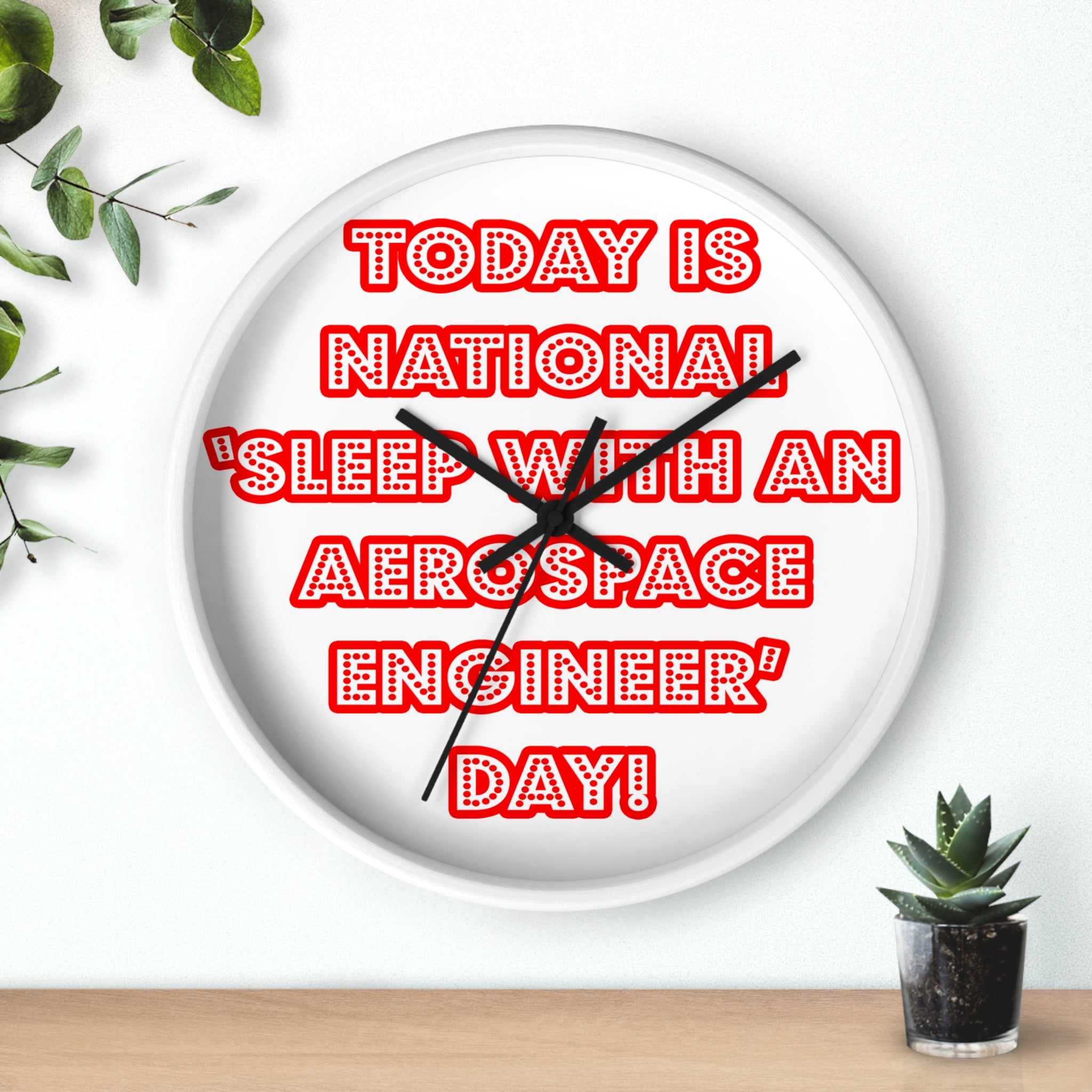 National 'Sleep With an Aerospace Engineer' Day - Wall Clock