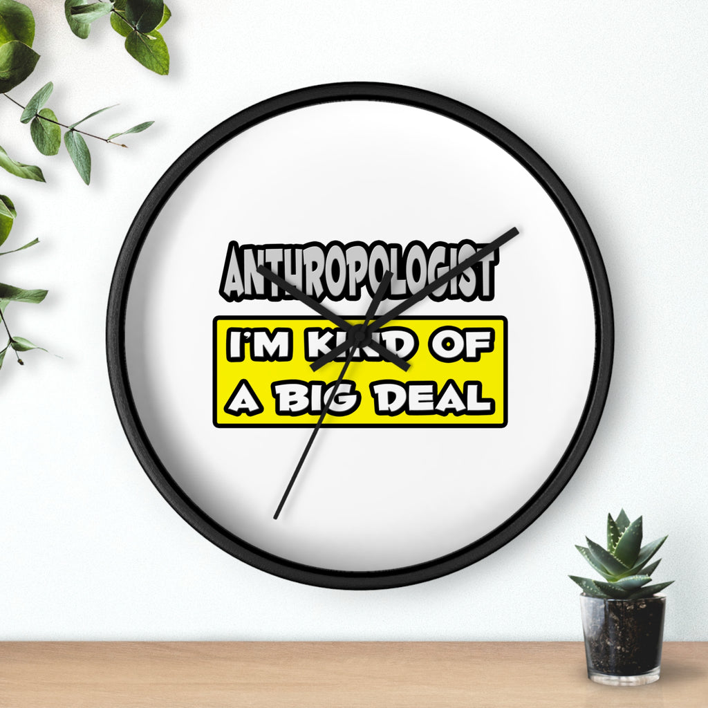 Anthropologist .. I'm Kind of a Big Deal - Wall Clock