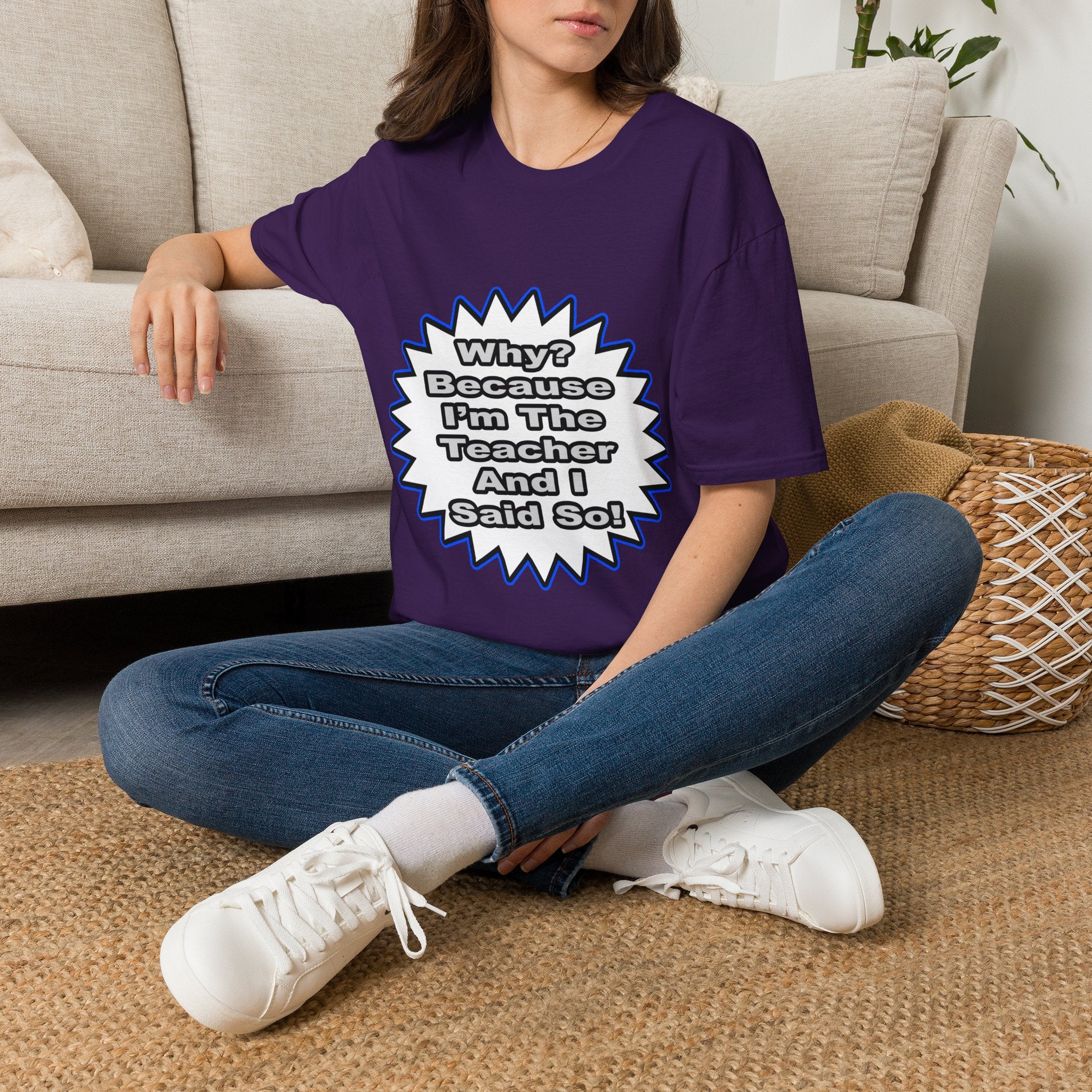 Teacher...Because I Said So - Unisex Softstyle T-Shirt