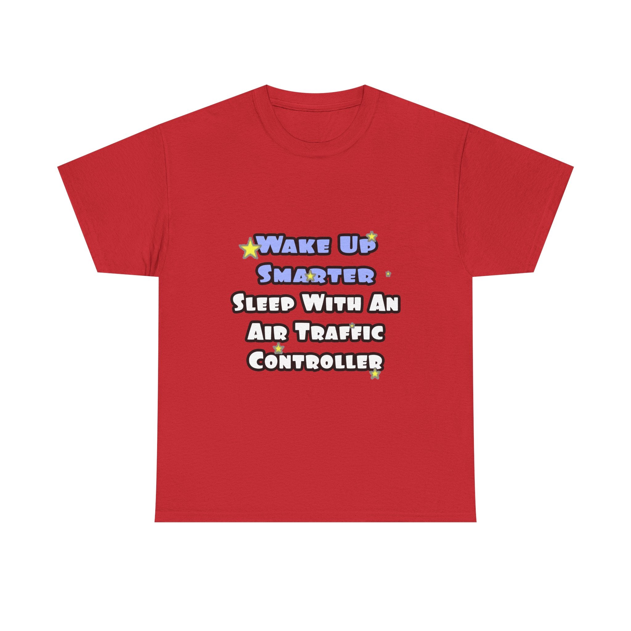 Wake Up Smarter...Sleep With an Air Traffic Controller - Unisex Heavy Cotton Tee