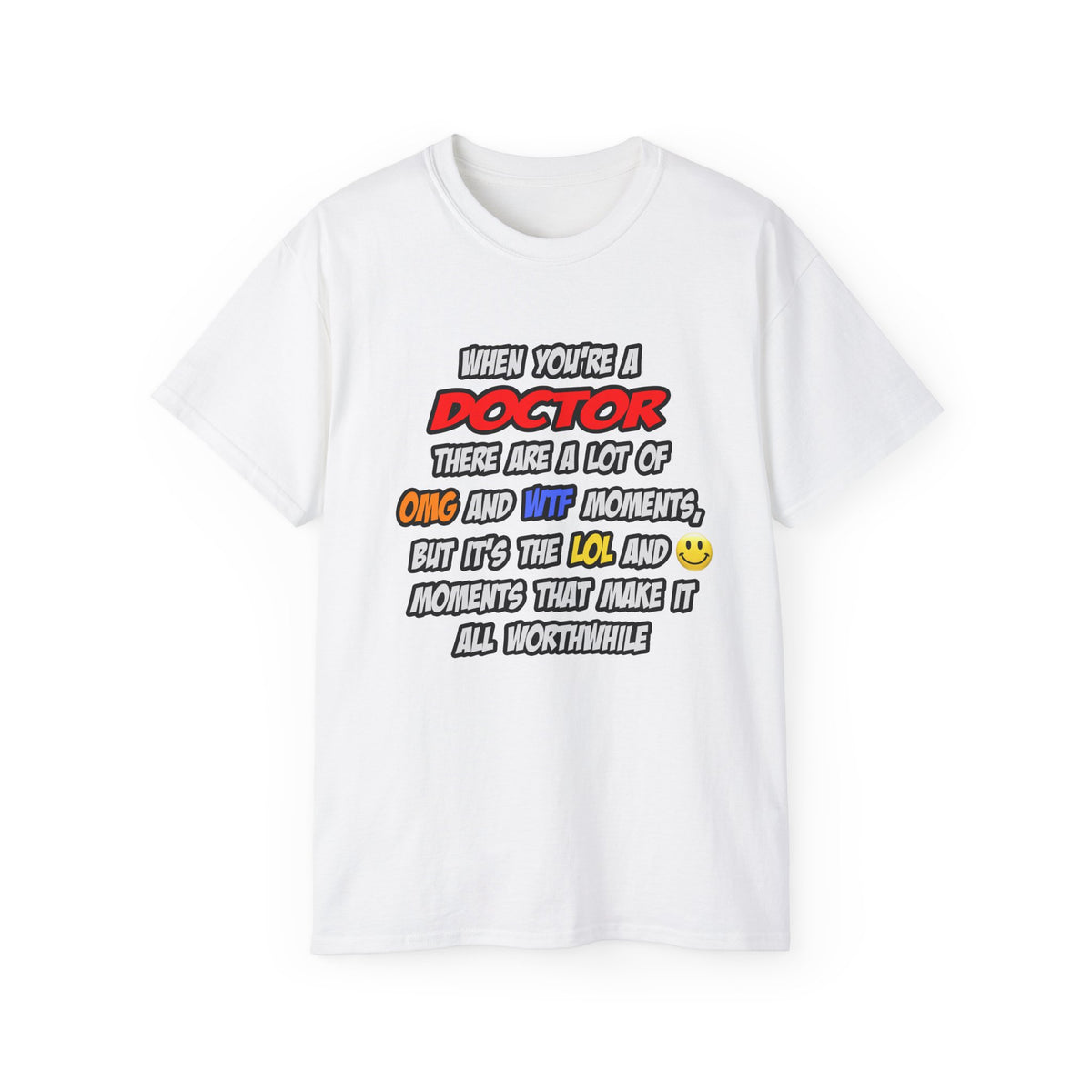 Doctor .. OMG WTF LOL - Unisex Ultra Cotton Tee