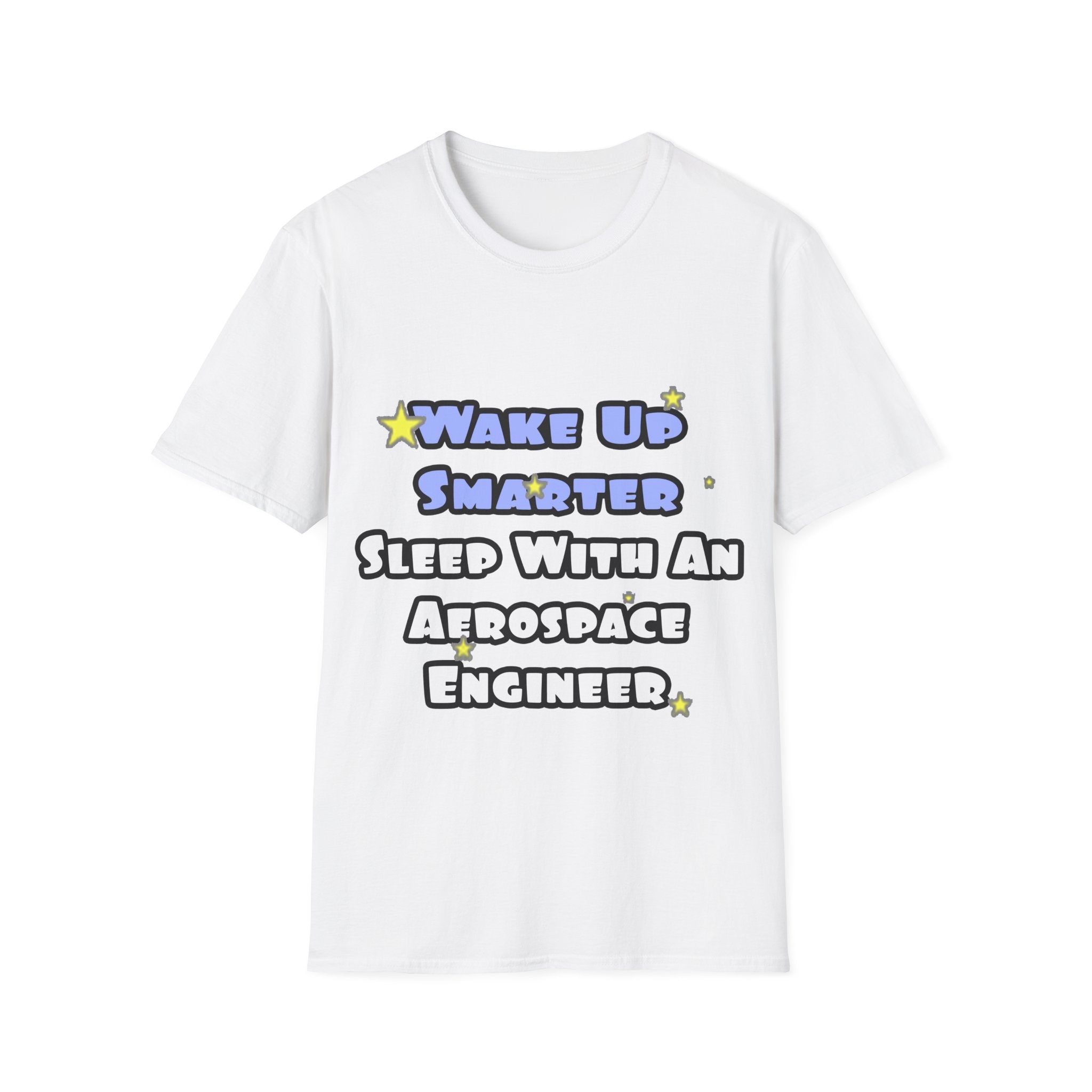 Smarter...Sleep With an Aerospace Engineer - Unisex Softstyle T-Shirt