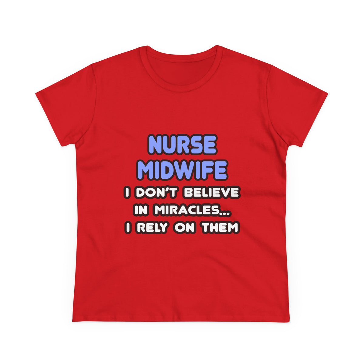 Miracles and Nurse Midwives - Women's Midweight Cotton Tee