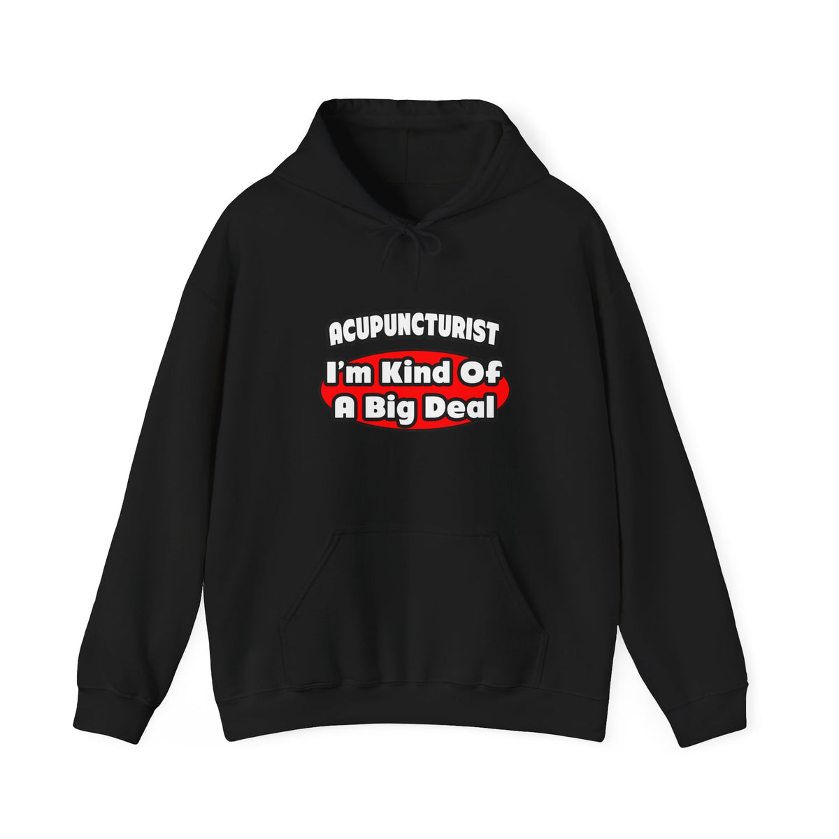 Acupuncturist ... Big Deal - Unisex Heavy Blend™ Hooded Sweatshirt