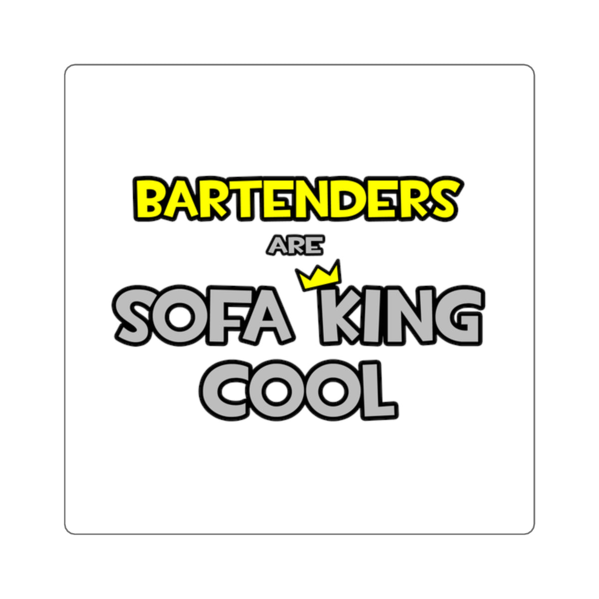 Bartenders Are Sofa King Cool - Square Stickers