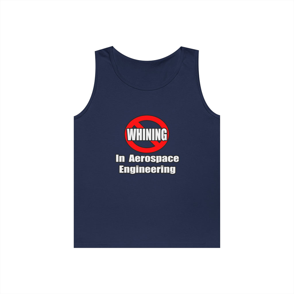 No Whining In Aerospace Engineering - Unisex Heavy Cotton Tank Top