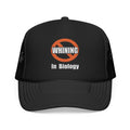 No Whining In Biology - Foam Trucker Hat