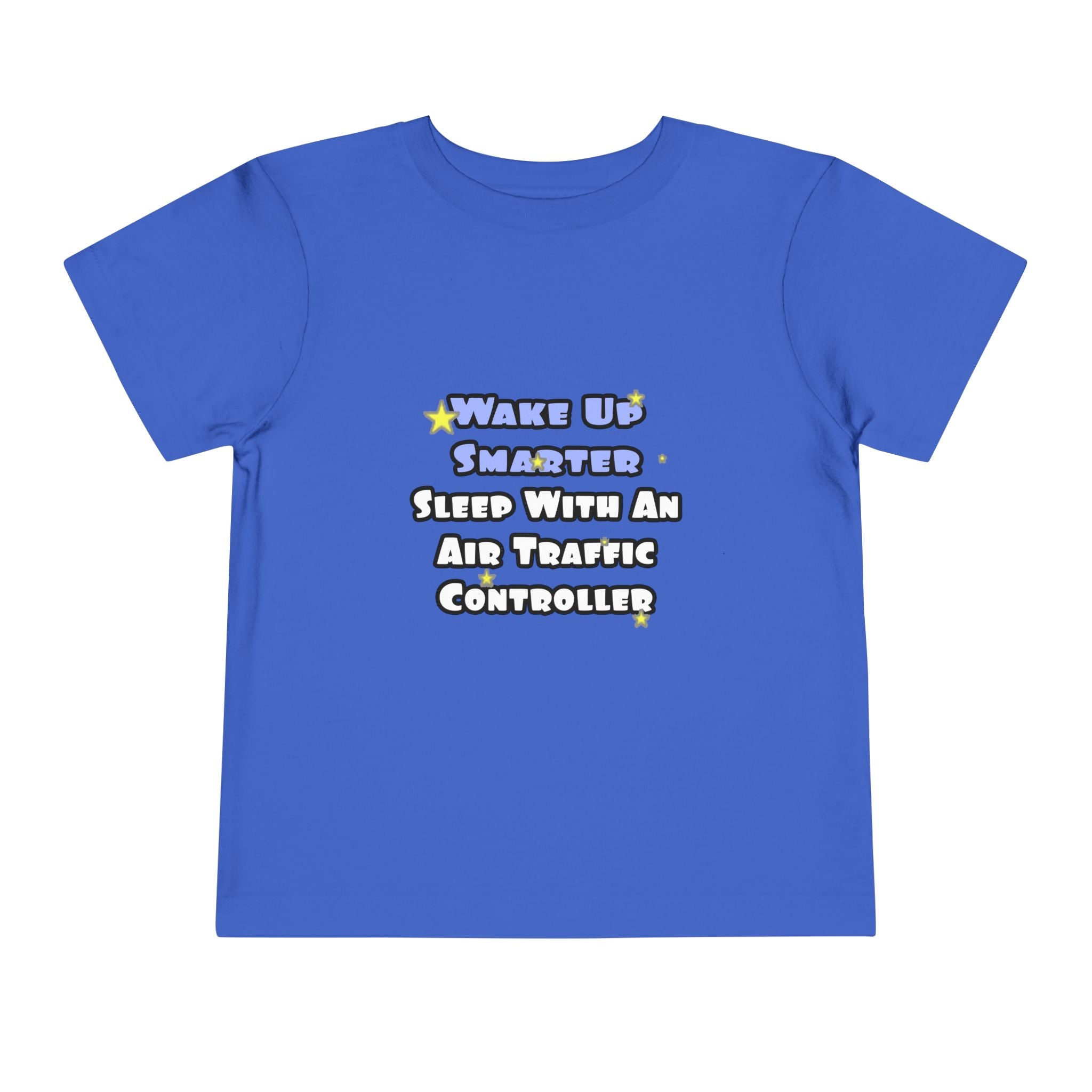 Wake Up Smarter...Sleep With an Air Traffic Controller - Toddler Short Sleeve Tee