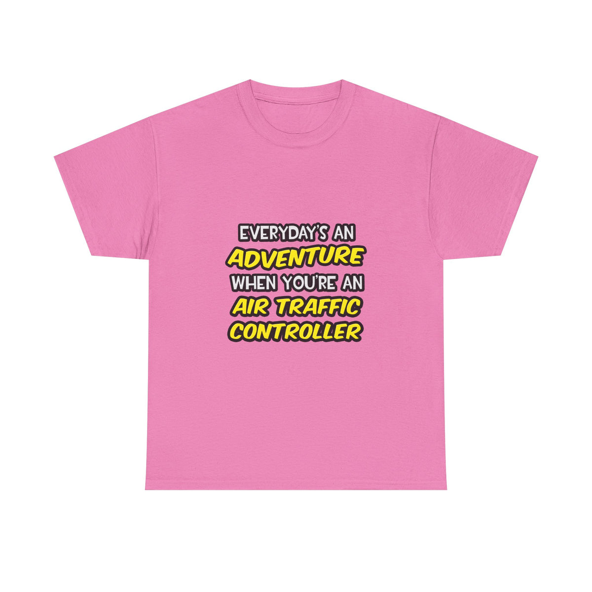 Everyday's An Adventure ... Air Traffic Controller - Unisex Heavy Cotton Tee