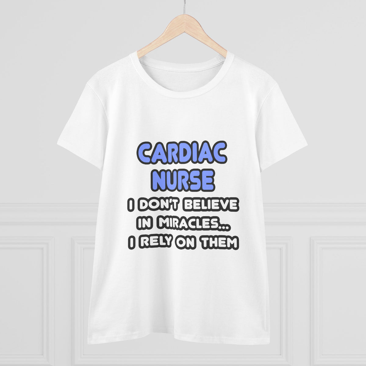 Miracles and Cardiac Nurses - Women's Midweight Cotton Tee