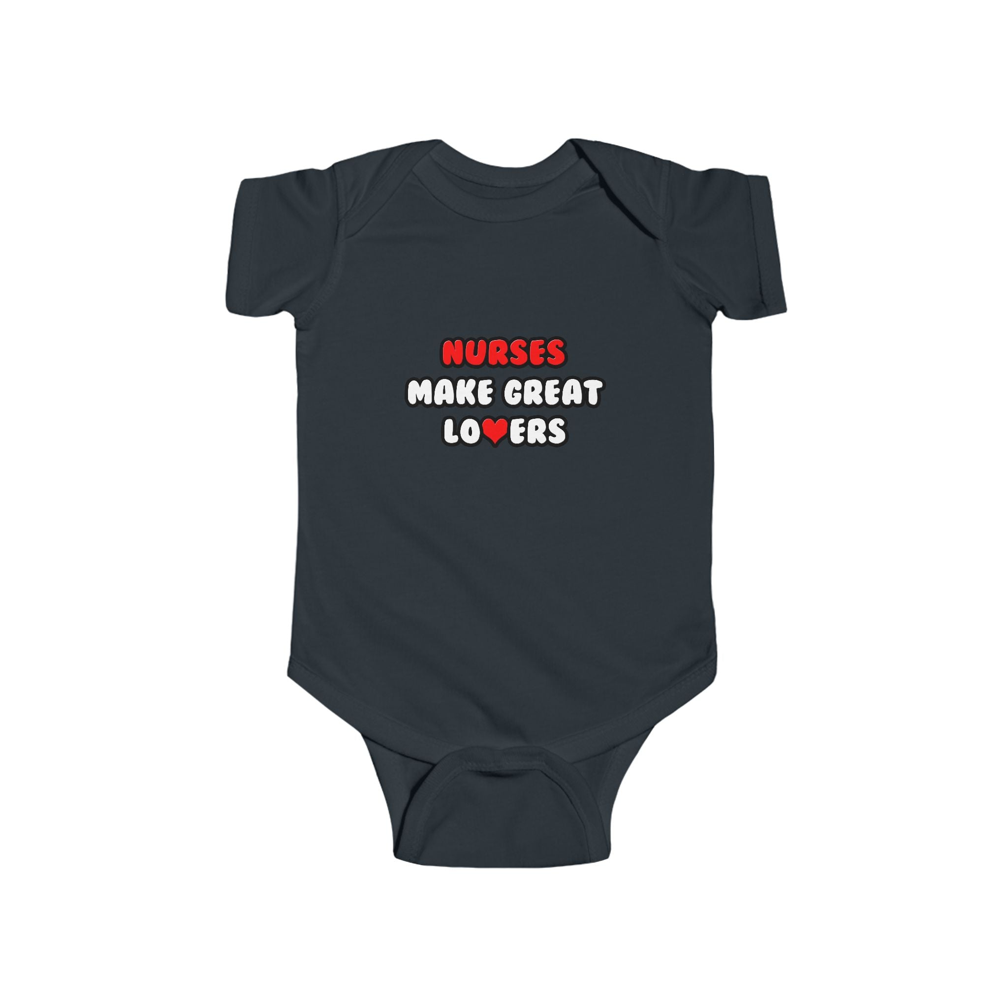 Nurses Make Great Lovers - Infant Fine Jersey Bodysuit