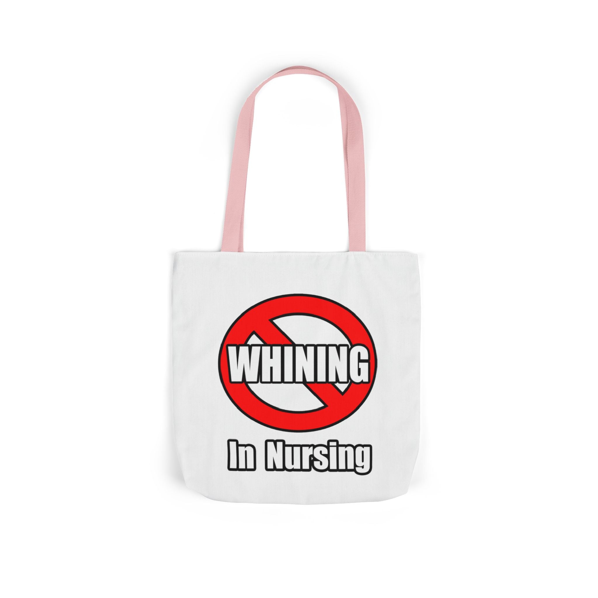 No Whining In Nursing - Canvas Tote Bag, 5-Color Straps