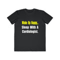 Sleep With a Cardiologist - Men's Lightweight Fashion Tee