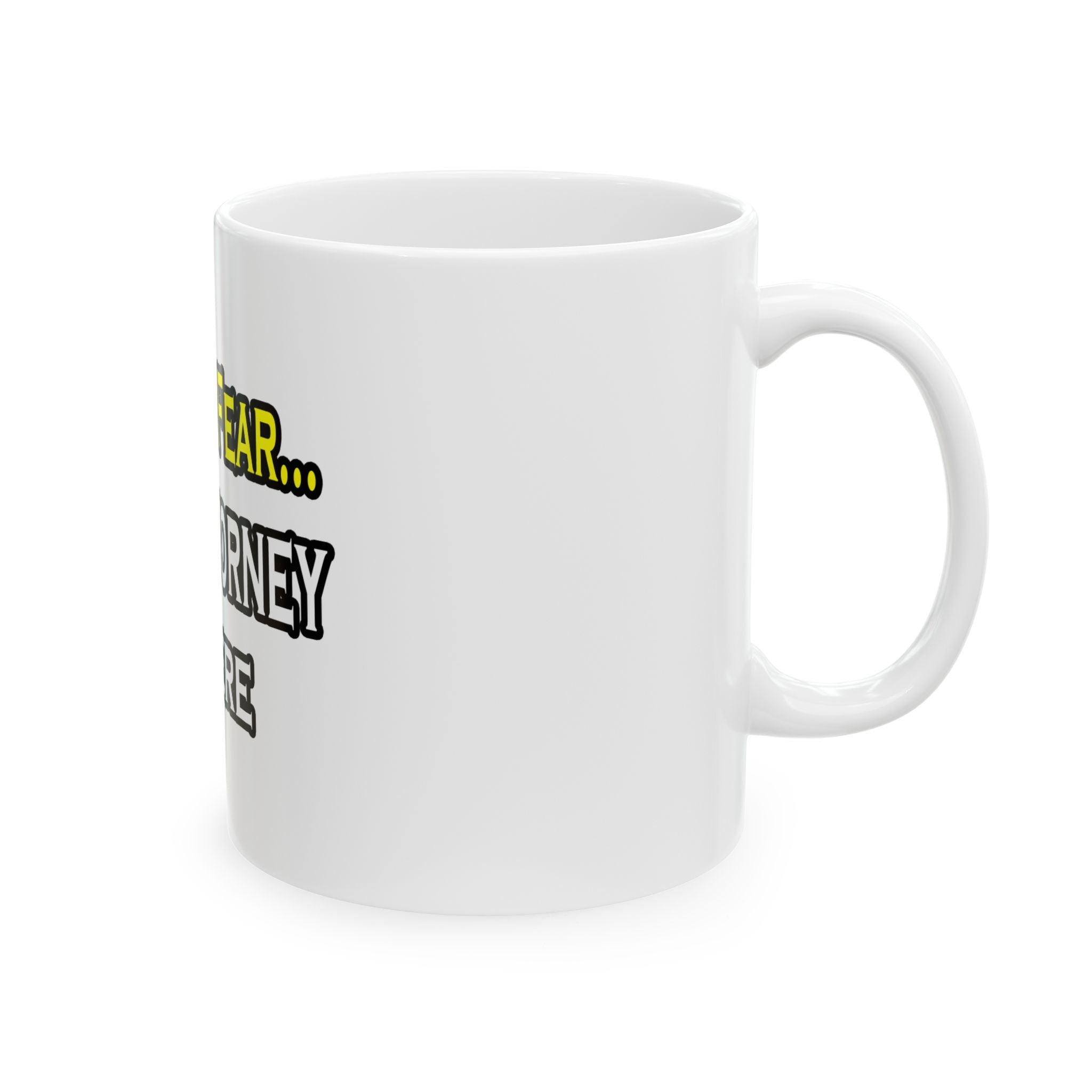No Fear Attorney - Ceramic Mug, (11oz, 15oz)