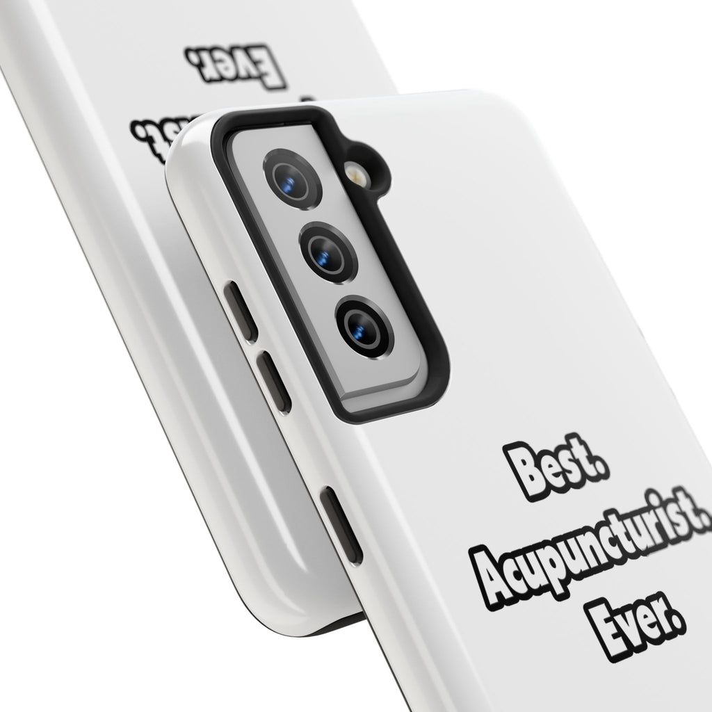 Best. Acupuncturist. Ever - Tough Phone Cases