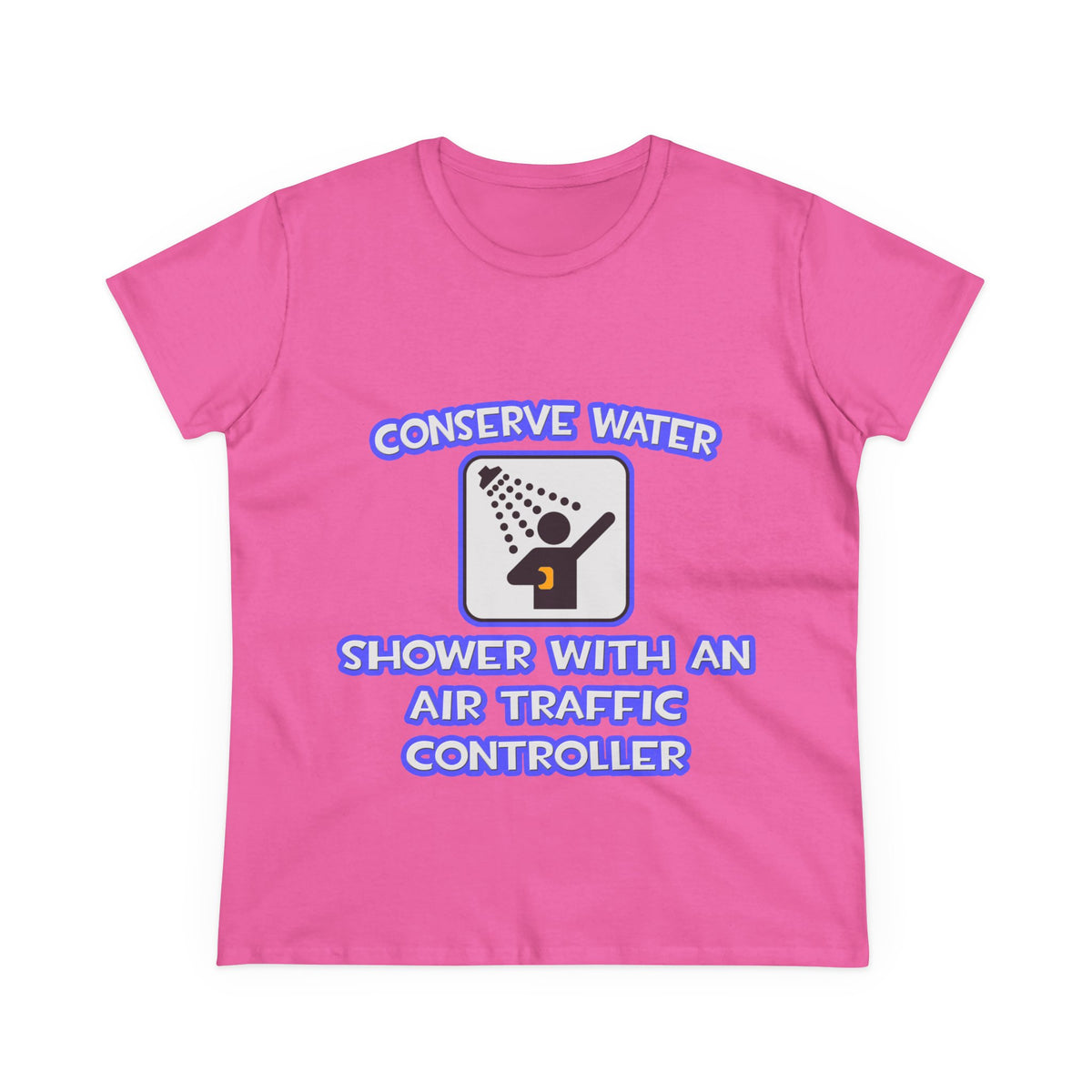 Conserve Water .. Shower With Air Traffic Controller - Women's Midweight Cotton Tee
