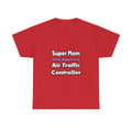 Super Mom ... Air Traffic Controller - Unisex Heavy Cotton Tee