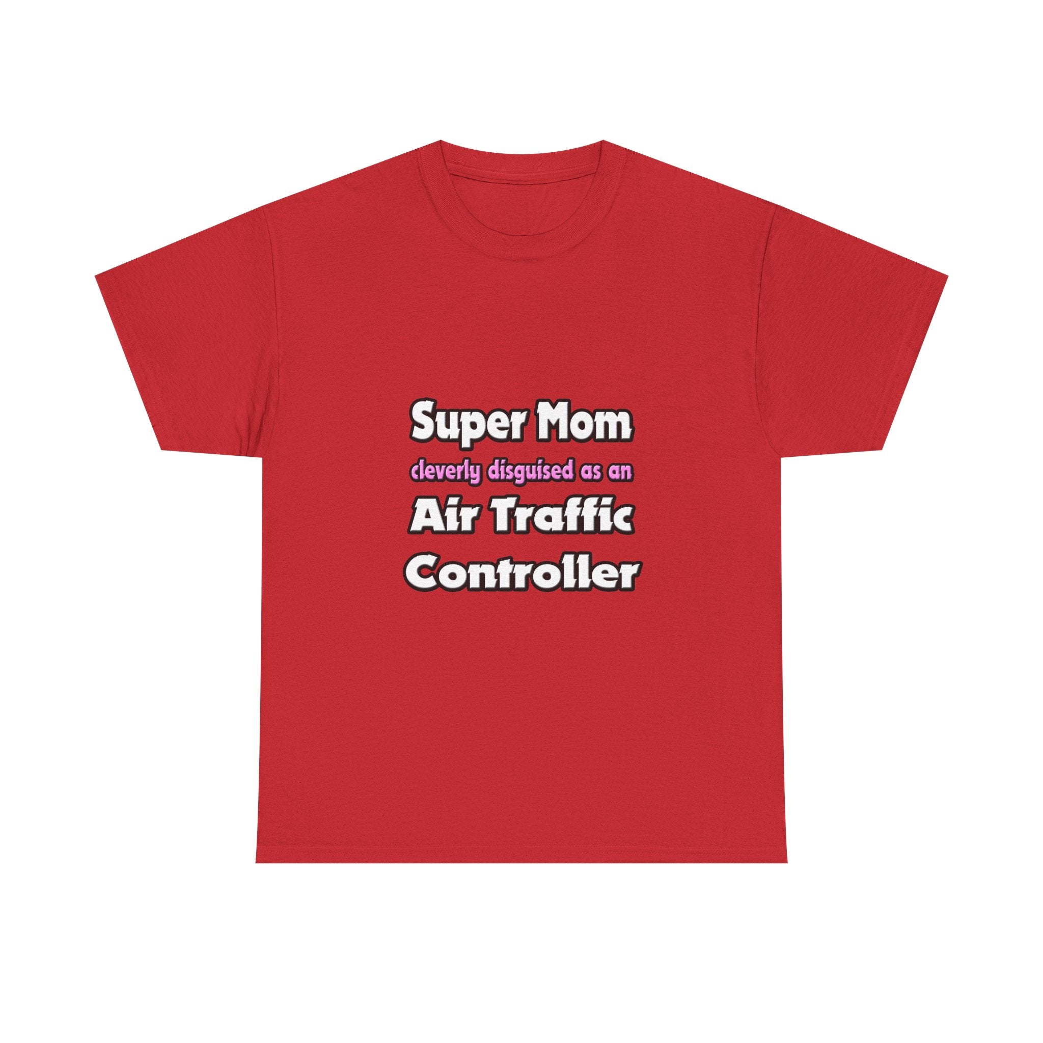 Super Mom ... Air Traffic Controller - Unisex Heavy Cotton Tee