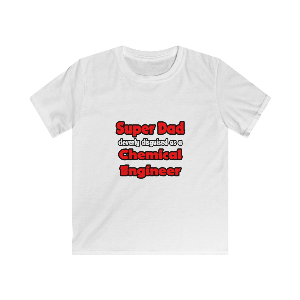 Super Dad ... Chemical Engineer - Kids Softstyle Tee