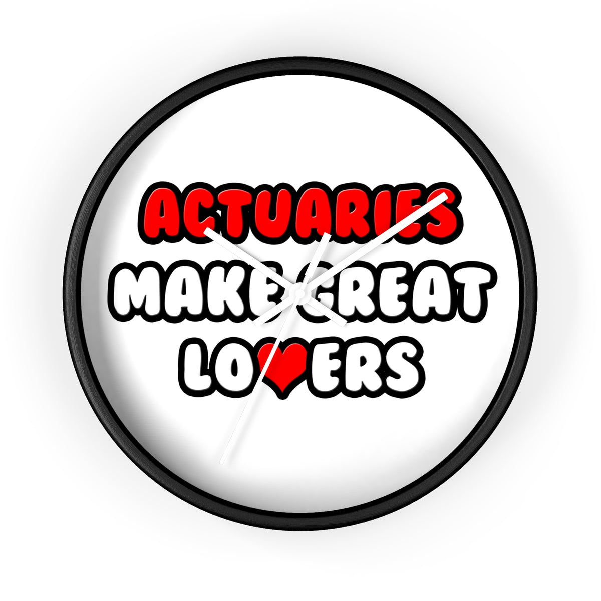 Actuaries Make Great Lovers   Copy - Wall Clock