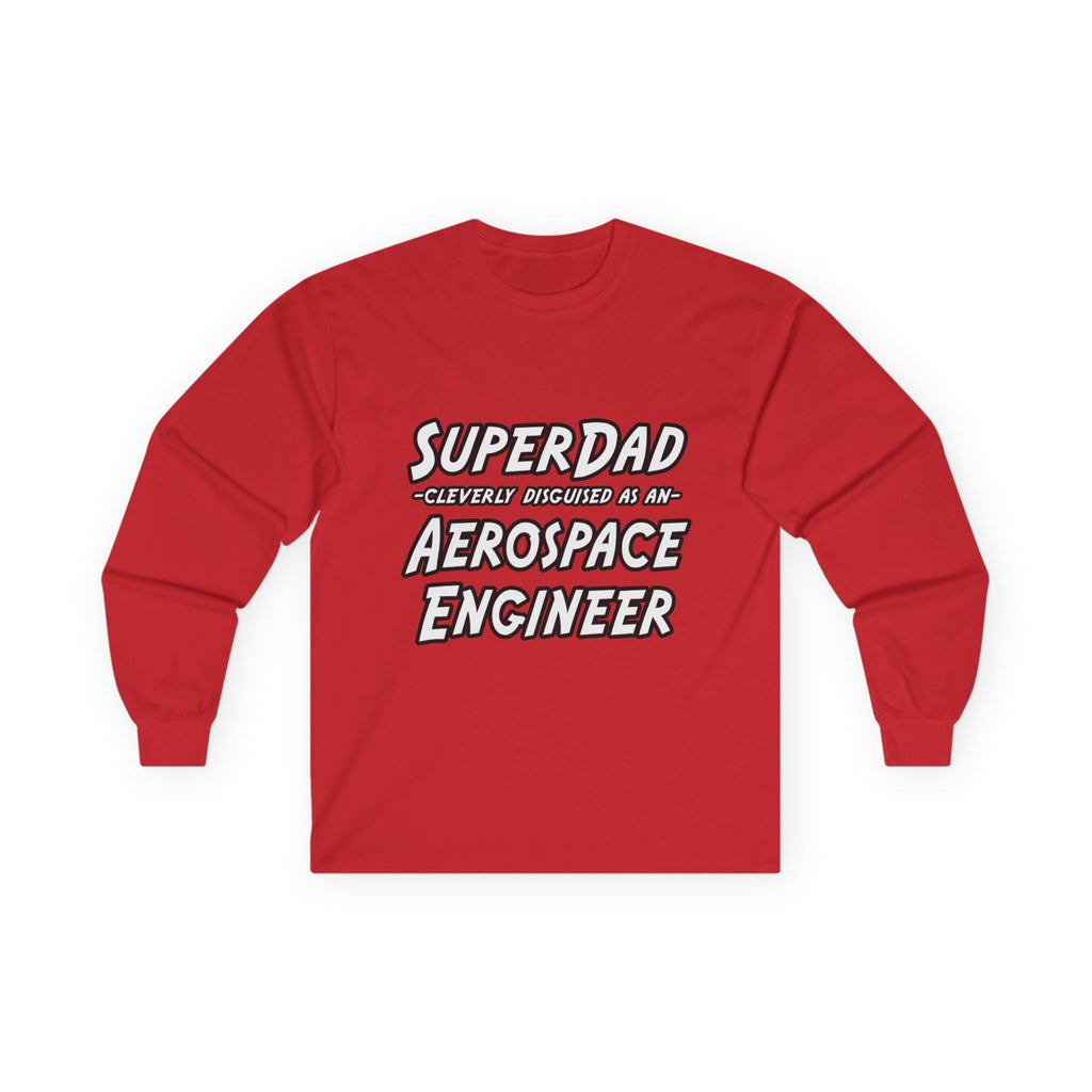 SuperDad...Aerospace Engineer - Unisex Ultra Cotton Long Sleeve Tee