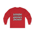 SuperDad...Aerospace Engineer - Unisex Ultra Cotton Long Sleeve Tee