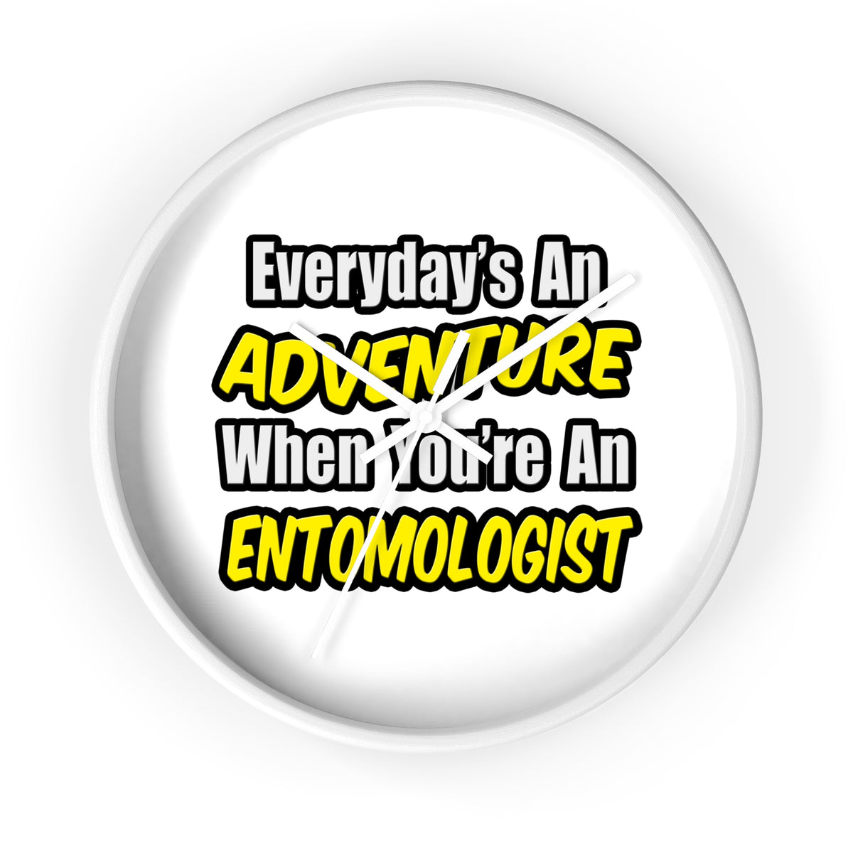 Everyday's An Adventure .. Entomologist - Wall Clock
