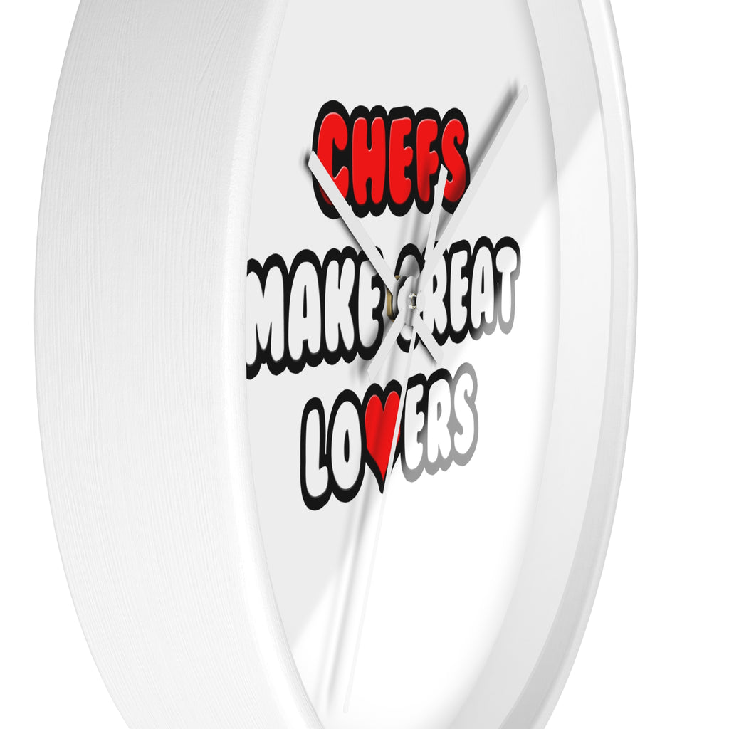 Chefs Make Great Lovers - Wall Clock