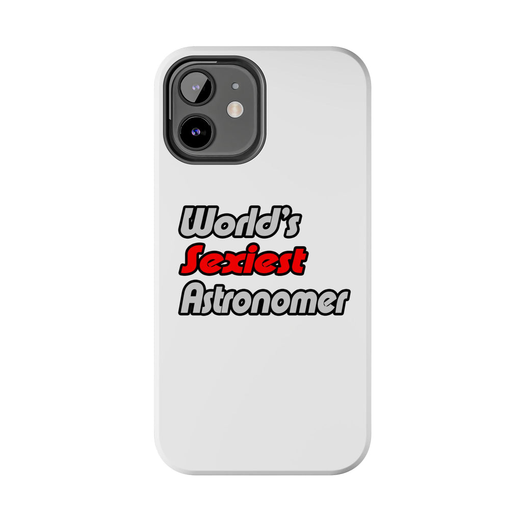 World's Sexiest Astronomer - Tough Phone Cases