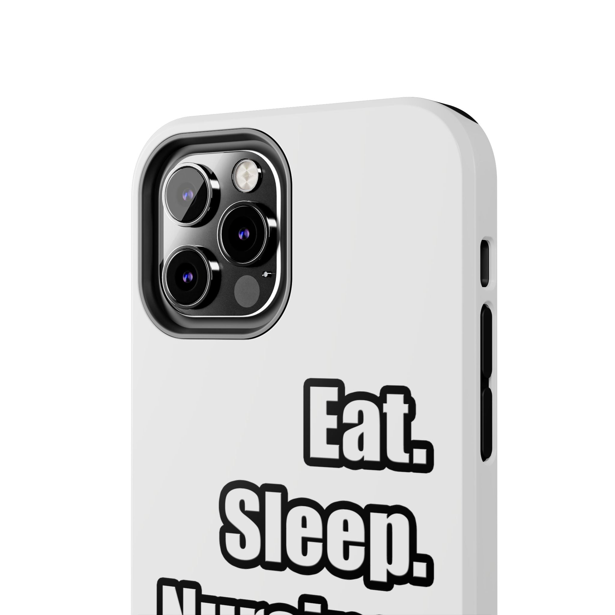 Eat. Sleep. Nursing. - Tough Phone Cases
