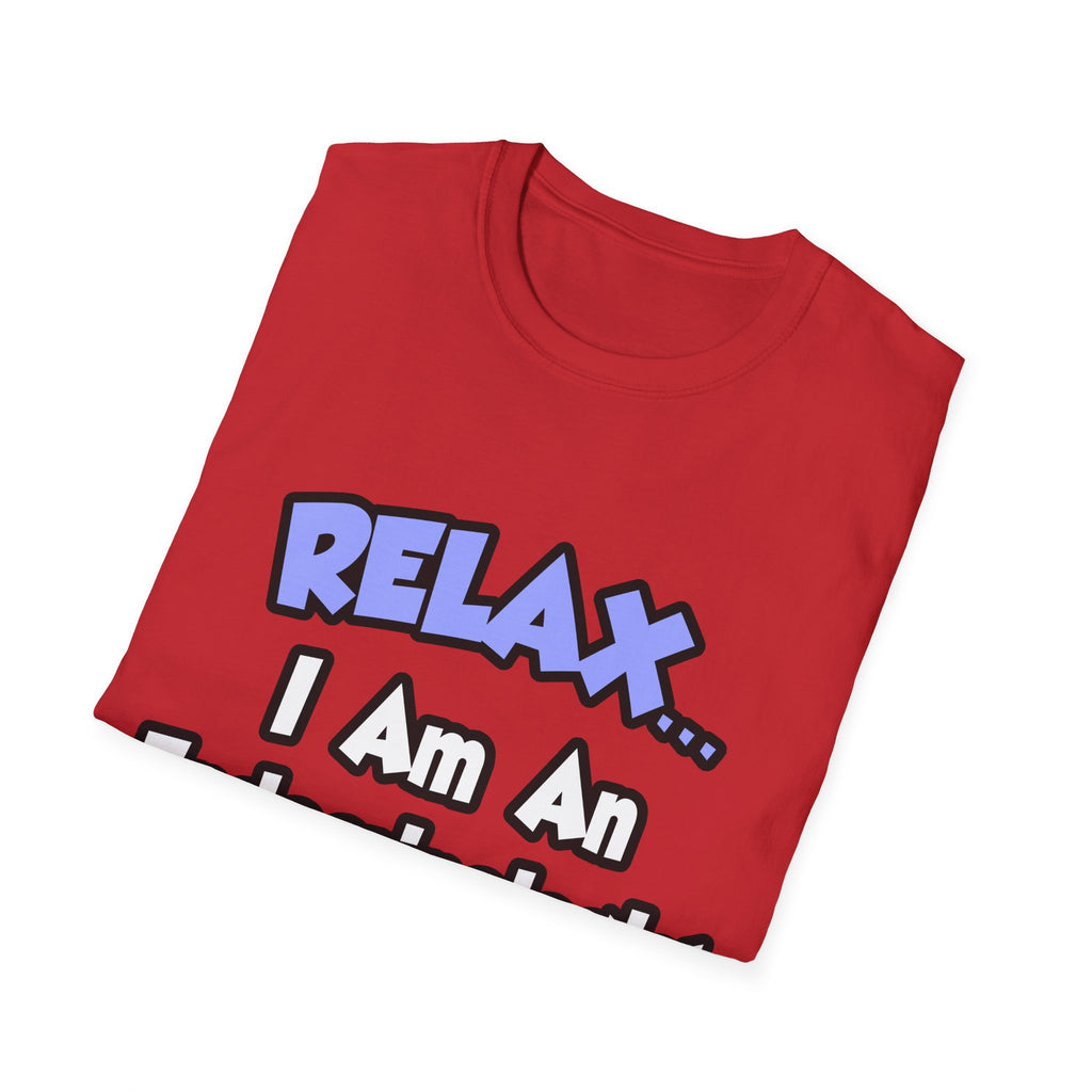 Relax...I Am An Endocrinologist - Unisex Softstyle T-Shirt