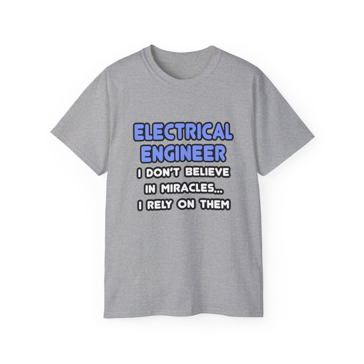 Miracles and Electrical Engineers - Unisex Ultra Cotton Tee