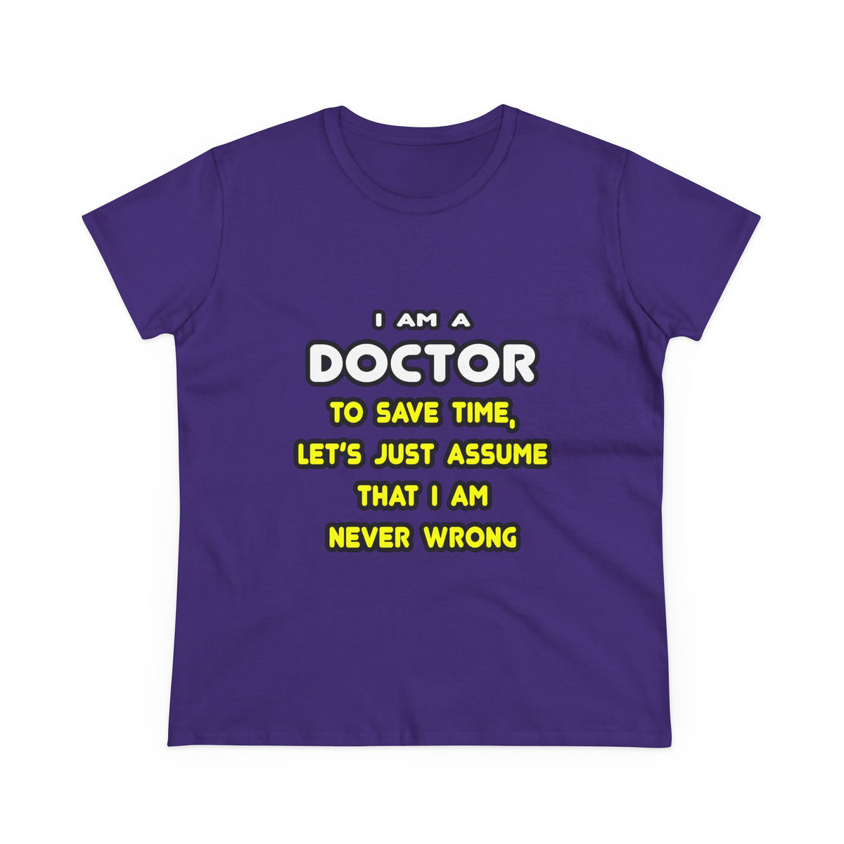 Funny Doctor T Shirts and Gifts - Women's Midweight Cotton Tee