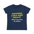 Professional Clinical Nurse Specialist .. Joke - Women's Midweight Cotton Tee