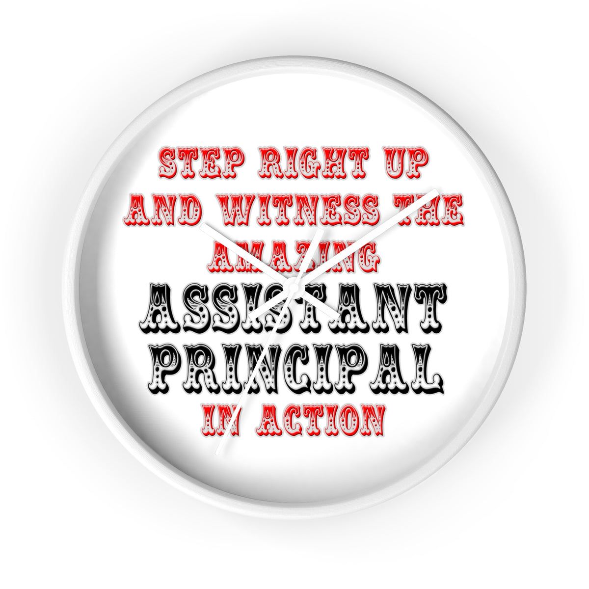 Amazing Assistant Principal In Action - Wall Clock