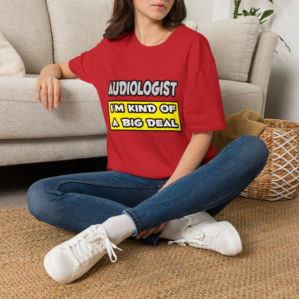 Audiologist .. I'm Kind of a Big Deal - Unisex Softstyle T-Shirt