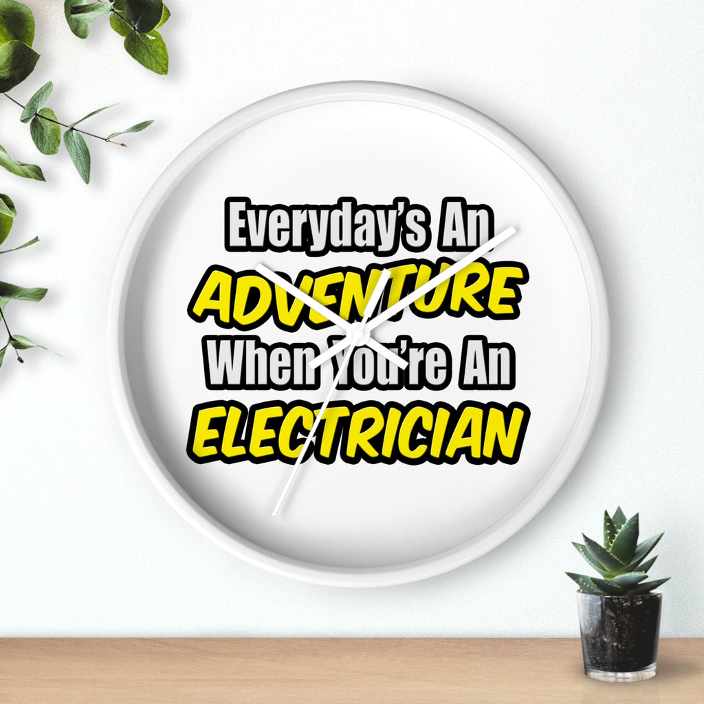 Everyday's An Adventure...Electrician - Wall Clock