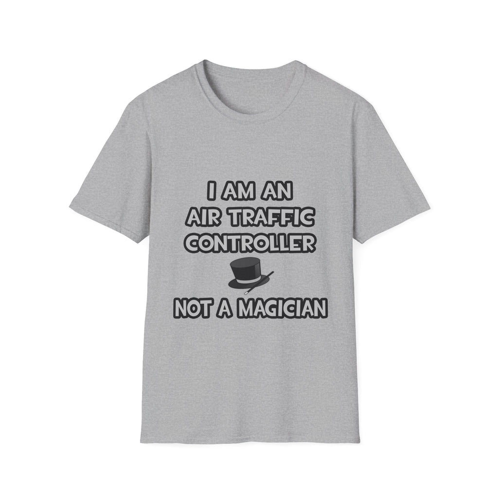 Air Traffic Controller ... Not A Magician - Unisex Softstyle T-Shirt