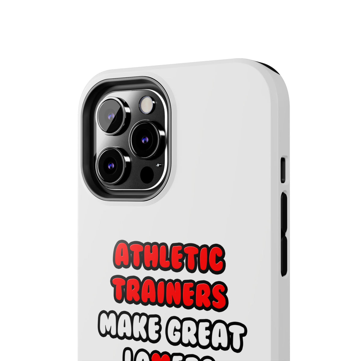Athletic Trainers Make Great Lovers - Tough Phone Cases