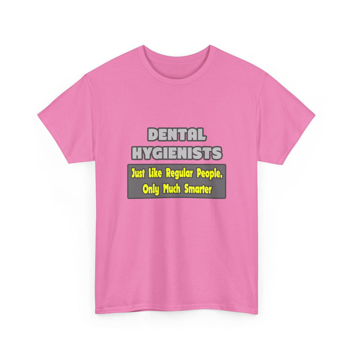 Dental Hygienists...Smarter - Unisex Heavy Cotton Tee