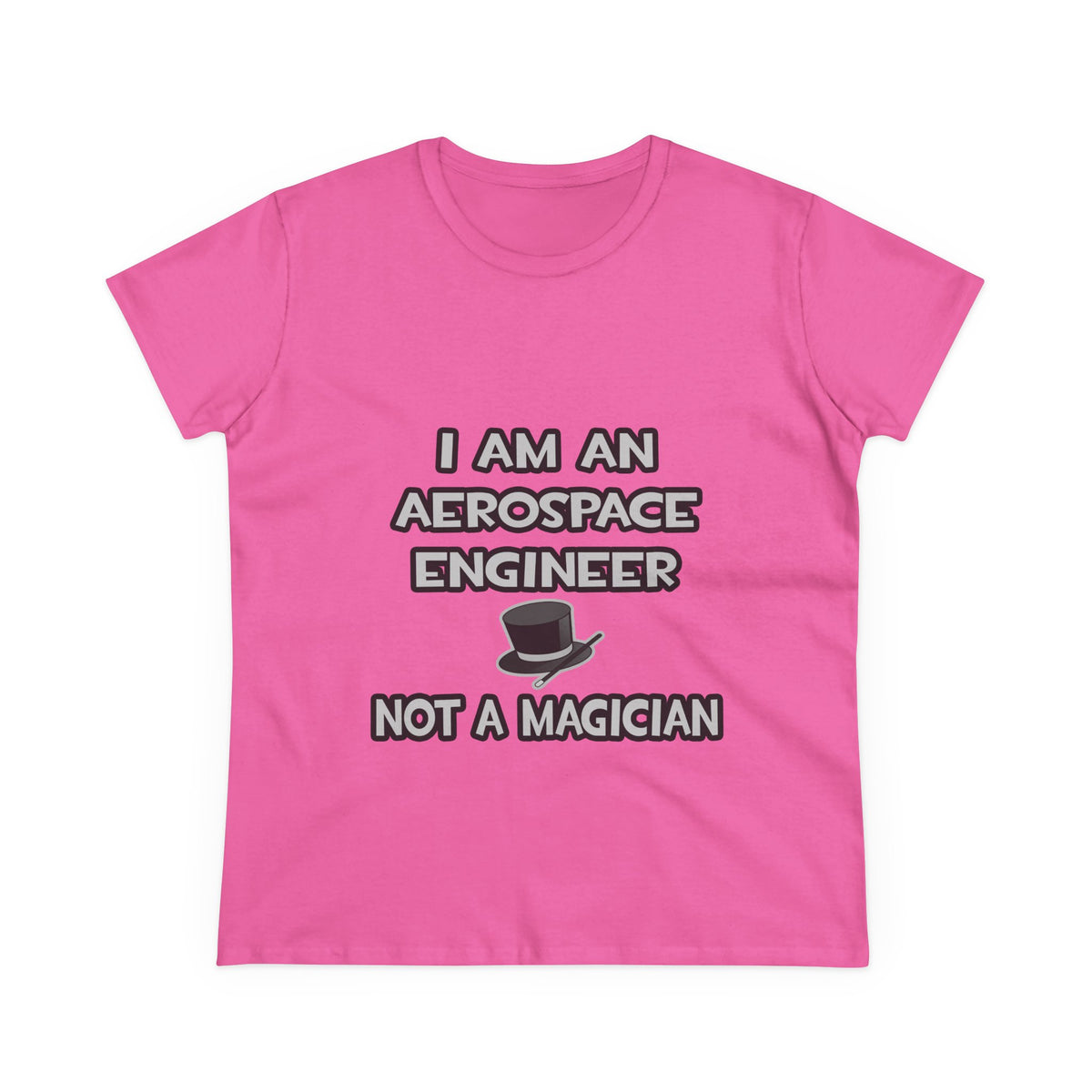 Aerospace Engineer ... Not A Magician - Women's Midweight Cotton Tee
